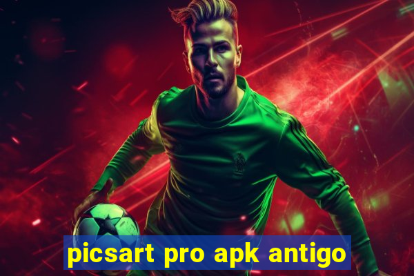 picsart pro apk antigo